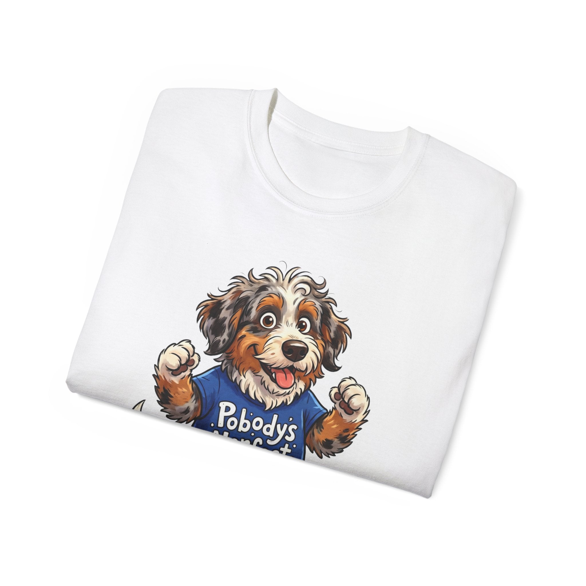 Dog Lover T‑Shirt – Cute Pup Wearing “Pobody's Nerfect” Shirt (Funny Pet Tee)
